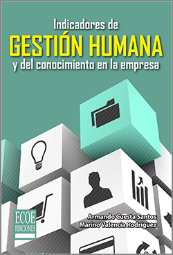 Indicadores de gestión humana y del conocimiento en la empresa - 1ra Edición
