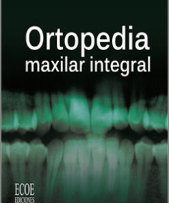 Ortopedia maxilar integral - 1ra Edición
