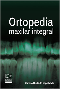 Ortopedia maxilar integral - 1ra Edición