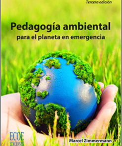 Pedagogía ambiental para el planeta en emergencia - 3ra Edición