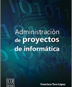Administración de proyectos de informática - 1ra Edición