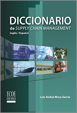 Diccionario de supply chain management - 1ra Edición