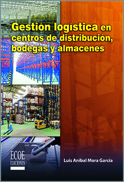 Gestión logística en centros de distribución , bodegas y almacenes - 1ra Edición