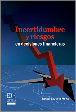 Incertidumbre y riesgos en decisiones financieras - 1ra Edición
