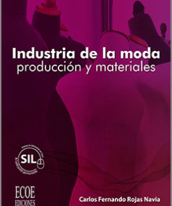 Industria de la moda producción y materiales - 1ra Edición