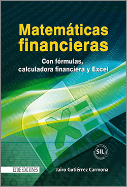 Matematicas financieras empresariales con formulas -1ra Edición