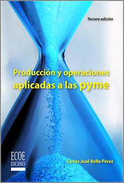 Producción y operaciones aplicada a las PYME - 3ra Edición