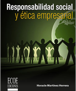 Responsabilidad social y ética empresarial -1ra Edición