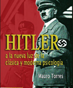 Hitler, a la nueva luz de la clásica y moderna psicología