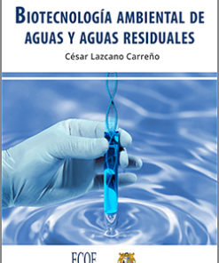 Biotecnología ambiental de aguas y aguas residuales - 2da Edición