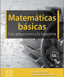 Matemáticas básicas con aplicaciones en la ingeniería - 1ra Edición