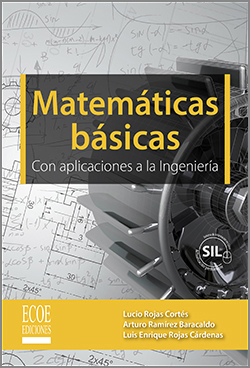 Matemáticas básicas con aplicaciones en la ingeniería - 1ra Edición