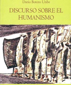 Discurso sobre el humanismo - 1ra edicion