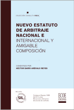 Nuevo estatuto de arbitraje Nacional e Internacional y Amigable composición